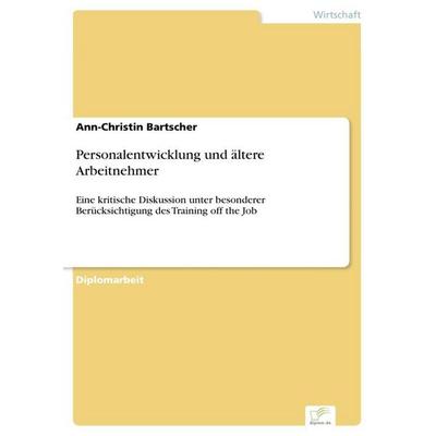 Personalentwicklung und ältere Arbeitnehmer, Taschenbuch von Ann-Christin Bartscher, GRIN, 978-3-8366-0082-8