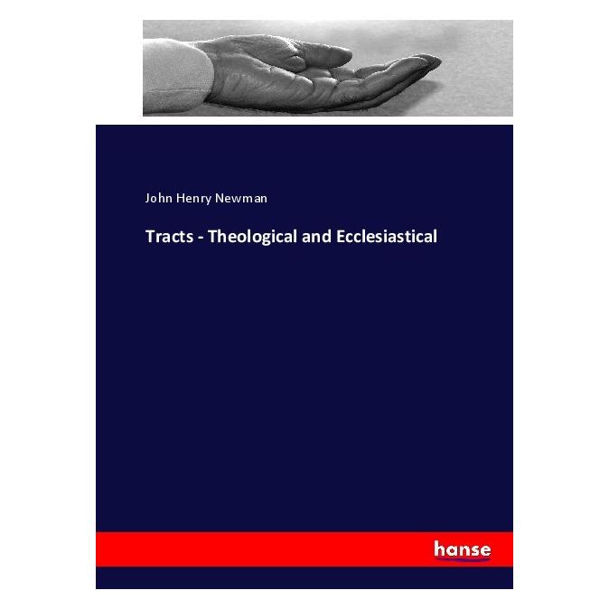Hansebooks Tracts - Theological and Ecclesiastical (Englisch, Softcover, John Henry Newman) (55899963)
