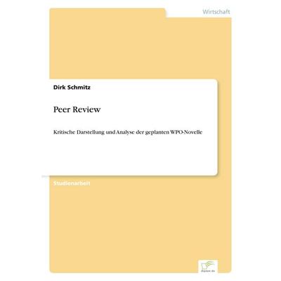 Peer Review, Taschenbuch von Dirk Schmitz, GRIN, 978-3-8386-3164-6