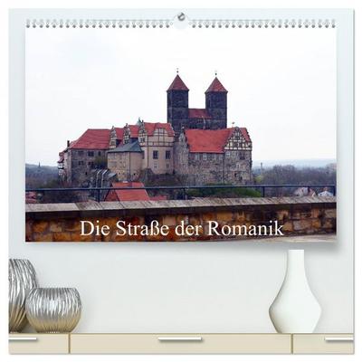 Die Straße der Romanik (hochwertiger Premium Wandkalender 2026 DIN A2 quer), Kunstdruck in Hochglanz