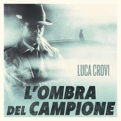 L'ombra del campione - Luca Crovi, Audio, 9789180135849