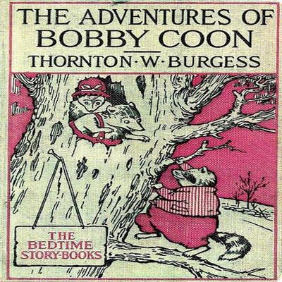 The Adventures of Bobby Coon - Thornton W. Burgess, Audio, 9781965655504