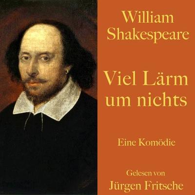 William Shakespeare: Viel Lärm um nichts - William Shakespeare, Audio, 9783754501542