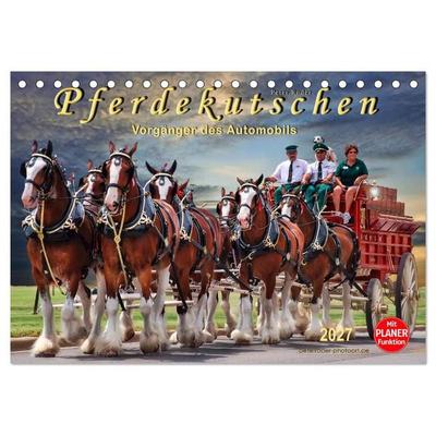 Pferdekutschen - Vorgänger des Automobils (Tischkalender 2027 DIN A5 quer), CALVENDO Monatskalender