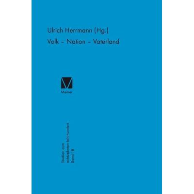 Volk – Nation – Vaterland, Gebundene Ausgabe von Ulrich Herrmann, Meiner, F, 978-3-7873-1137-8