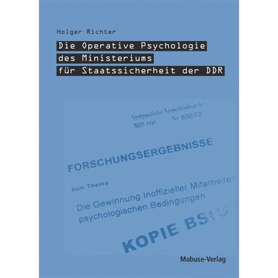 Die Operative Psychologie des Ministeriums für Staatssicherheit der DDR, Taschenbuch von Holger Richter, Mabuse, 978-3-933050-72-4