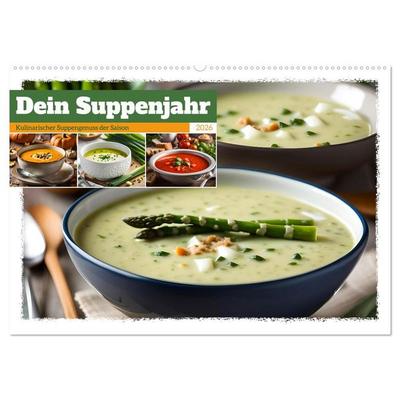 Dein Suppenjahr - Kulinarischer Suppengenuss der Saison (Wandkalender 2026 DIN A2 quer), CALVENDO Monatskalender
