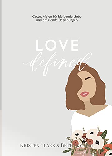 Kristen Clark - LOVE DEFINED: Gottes Vision für bleibende Liebe und erfüllende Beziehungen - Preis vom 14.10.2026 23:07:16 h