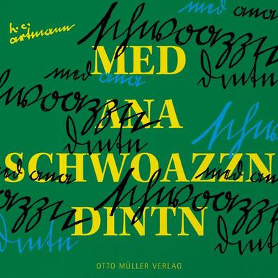Med ana schwoazzn dintn, Gebundene Ausgabe von Hans C. Artmann, Otto Müller Verlag GmbH, 978-3-7013-1344-0