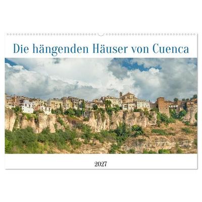 Die hängenden Häuser von Cuenca (Wandkalender 2027 DIN A2 quer), CALVENDO Monatskalender