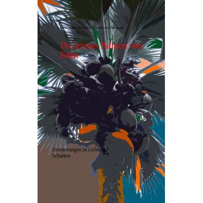 Die letzten Palmen von Eden, Taschenbuch von Hans-Jürgen Wüllner,Oskar Dornwald, BoD – Books on Demand, 978-3-7322-9010-9