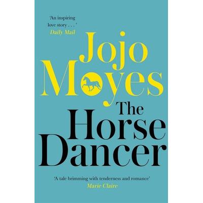 The Horse Dancer, Taschenbuch von Jojo Moyes, Hodder And Stoughton