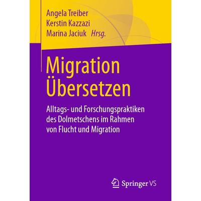 Migration Übersetzen, Taschenbuch von , Springer Fachmedien Wiesbaden GmbH, 978-3-658-31463-7