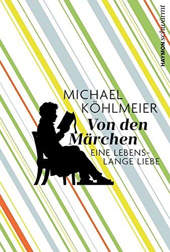 Michael Köhlmeier - Von den Märchen. Eine lebenslange Liebe (HAYMON schwärmt) - Preis vom 09.10.2026 07:28:09 h