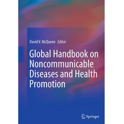 Global Handbook on Noncommunicable Diseases and Health Promotion, Fachbücher von David V. McQueen