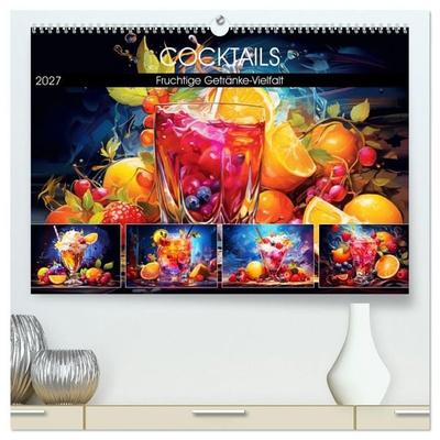 Cocktails. Fruchtige Getränke-Vielfalt (hochwertiger Premium Wandkalender 2027 DIN A2 quer), Kunstdruck in Hochglanz