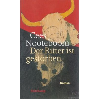 Der Ritter ist gestorben, Gebundene Ausgabe von Cees Nooteboom, Suhrkamp, 978-3-518-40815-5