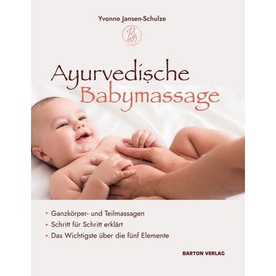 Ayurvedische Babymassage, Taschenbuch von Yvonne Jansen-Schulze, Barton Verlag, 978-3-934648-50-0