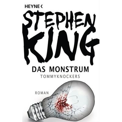 Das Monstrum – Tommyknockers, Taschenbuch von Stephen King, Heyne, 978-3-453-43585-8