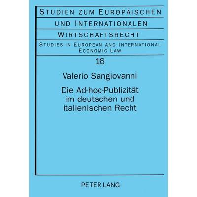 Die Ad-hoc-Publizität im deutschen und italienischen Recht, Taschenbuch von Valerio Sangiovanni, Peter Lang GmbH, Internationaler Verlag der