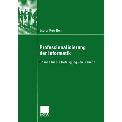 Professionalisierung der Informatik, Taschenbuch von Esther Ruiz Ben, Deutscher Universitätsverlag, 978-3-8350-6002-9