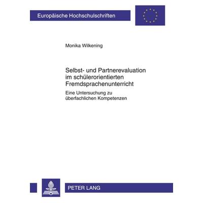 Selbst- und Partnerevaluation im schuelerorientierten Fremdsprachenunterricht, Taschenbuch von Monika Wilkening, Peter Lang GmbH, Internationaler