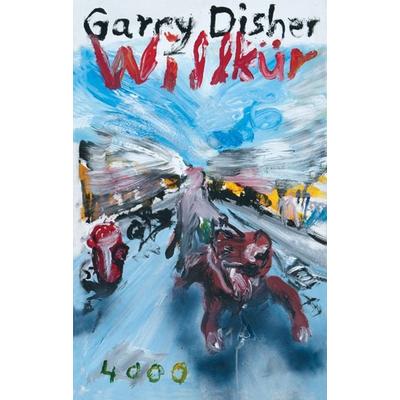 Willkür, Taschenbuch von Garry Disher, Pulp Master, 978-3-927734-29-6