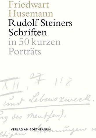 Friedwart Husemann - Rudolf Steiners Schriften: in 50 kurzen Porträts - Preis vom 10.10.2026 11:48:34 h