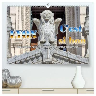 Lyon - C`est si bon Impressionen aus der kulinarischen Hauptstadt Frankreichs (hochwertiger Premium Wandkalender 2027 DIN A2 quer), Kunstdruck in