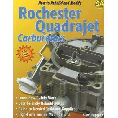How to Rebuild & Modify Rochester Quadrajet Carburetors, Taschenbuch von Cliff Ruggles, CarTech, 978-1-932494-18-1