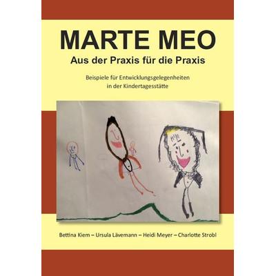 Marte Meo - Aus der Praxis für die Praxis, Taschenbuch von Bettina Kiem,Ursula Lävemann,Heidi Meyer,Charlotte Strobl, Westarp BookOnDemand,