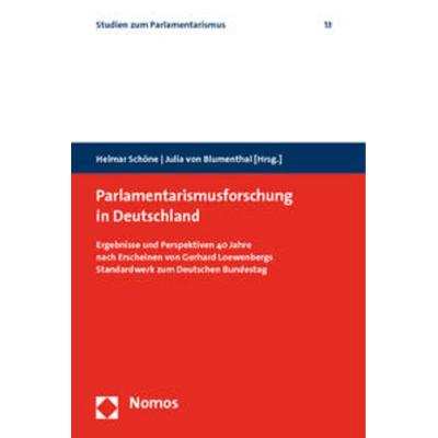 Parlamentarismusforschung in Deutschland, Taschenbuch von Helmar Schöne,Julia Blumenthal, Nomos, 978-3-8329-4621-0