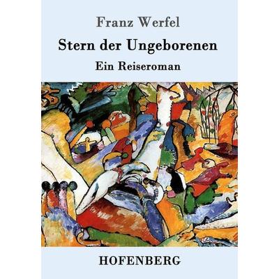 Stern der Ungeborenen, Taschenbuch von Franz Werfel, Hofenberg, 978-3-8430-6134-6