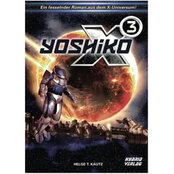 Kautz:X3: Yoshiko, Belletristik von Helge T. Kautz, Helge T Kautz