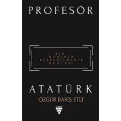 Profesör Atatürk, Taschenbuch von Özgür Baris Etli, Urzeni Yayincilik