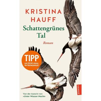 Schattengrünes Tal, Taschenbuch von Kristina Hauff, Hanser Taschenbuch, 978-3-446-28868-3