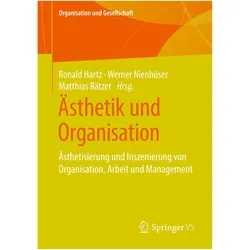 Ästhetik und Organisation, Fachbücher von Matthias Rätzer, Ronald Hartz, Werner Nienhüser