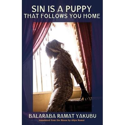 Sin Is a Puppy That Follows You Home, Taschenbuch von Aliyu Kamal, Blaft Publications, 978-93-81626-84-9