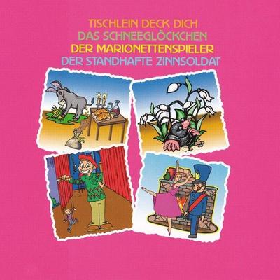 Tischlein deck Dich - Das Schneeglöckchen - Der Marionettenspieler - Der standhafte Zinnsoldat - Hans Chritian Andersen, Audio, 4056198020715