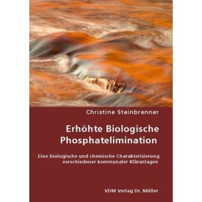 Erhöhte biologische Phosphatelimination, Taschenbuch von Christine Steinbrenner, VDM, 978-3-8364-6417-8