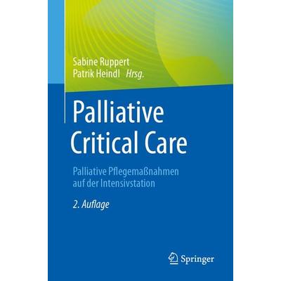 Palliative Critical Care, Taschenbuch von , Springer Berlin, 978-3-662-70765-4