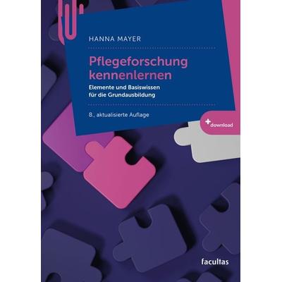Pflegeforschung kennenlernen, Taschenbuch von Hanna Mayer, Facultas, 978-3-7089-2530-1