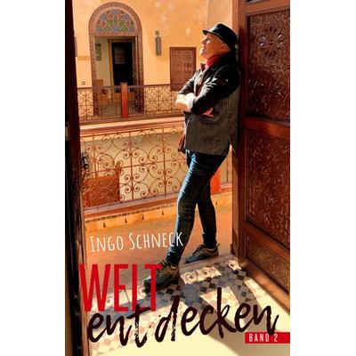 Die Welt entdecken Band 2, Taschenbuch von Ingo Schneck, BoD – Books on Demand, 978-3-7557-2920-4