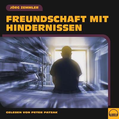 Freundschaft mit Hindernissen - Jörg Zemmler, Audio, 9783991571216