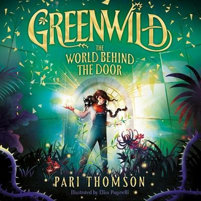 Greenwild: The World Behind The Door - Pari Thomson, Audio, 9781035015764