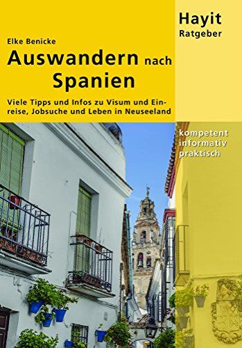 Elke Benicke - Auswandern nach Spanien: Viele Tipps und Infos zu Formalitäten, Land und Leute, Leben und Arbeiten in Spanien - Preis vom 09.10.2026 07:28:09 h