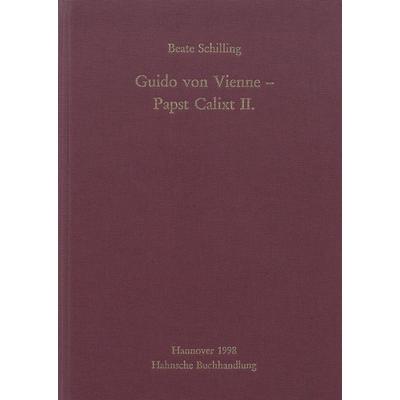 Guido von Vienne - Papst Calixt II., Gebundene Ausgabe von Beate Schilling, Harrassowitz, 978-3-447-17219-6