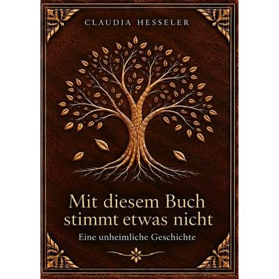 MIT DIESEM BUCH STIMMT ETWAS NICHT..., Gebundene Ausgabe von Claudia Hesseler, Tredition, 978-3-567-00964-8
