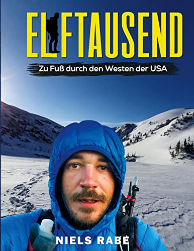 Niels Rabe - Elftausend: Zu Fuß durch den Westen der USA - Preis vom 11.10.2026 03:10:56 h