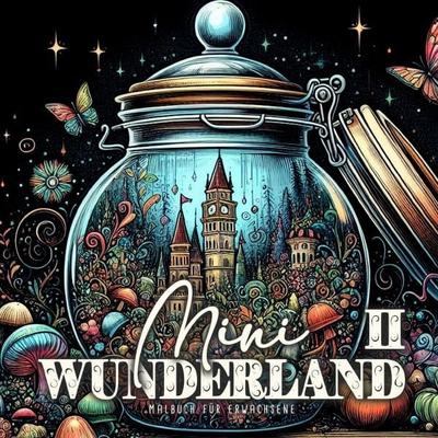 Mini Wunderland Malbuch für Erwachsene 2, Taschenbuch von Monsoon Publishing,Musterstück Grafik, Epubli, 978-3-7584-9583-0